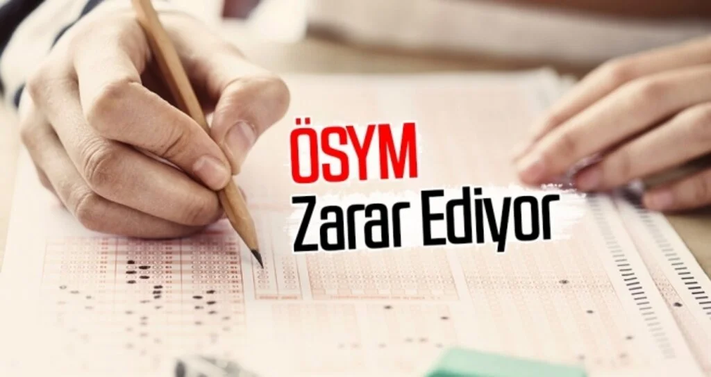 ÖSYM zarar ediyor