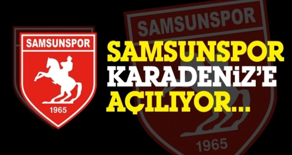 ÖZEL HABER | Yılport Samsunspor Karadeniz'e açılıyor