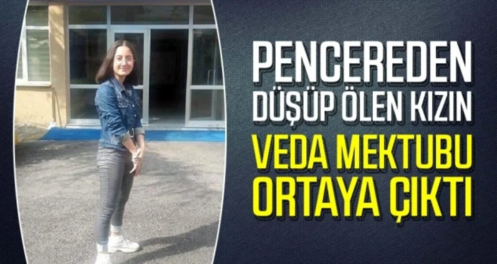 Pencereden Düşüp Hayatını Kaybeden Kızın Veda Mektubu Ortaya Çıktı