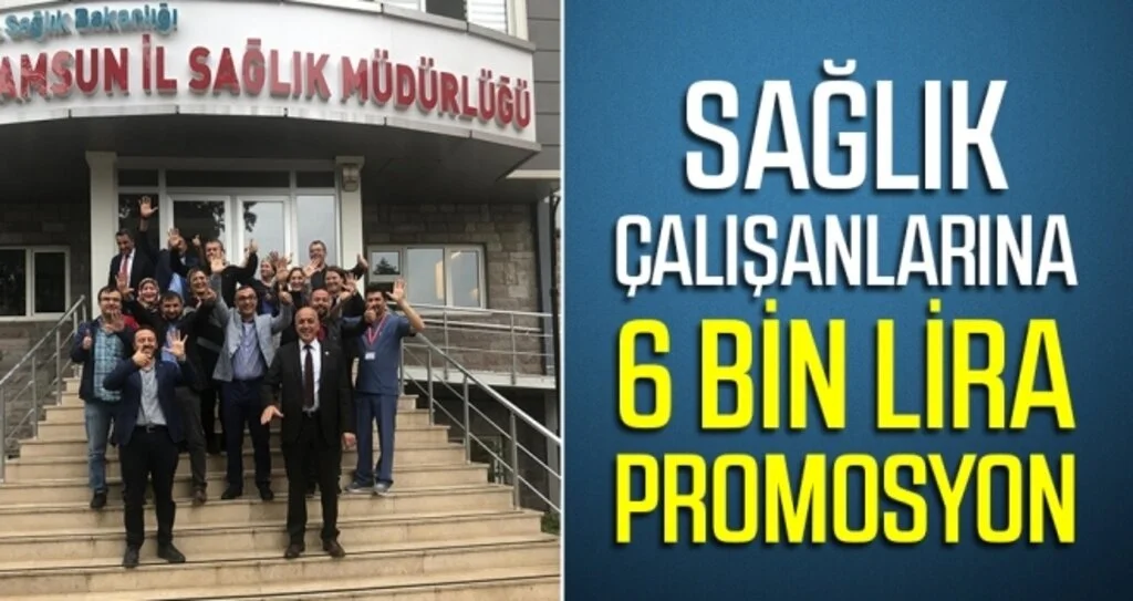 Sağlık çalışanlarına 6 bin lira promosyon