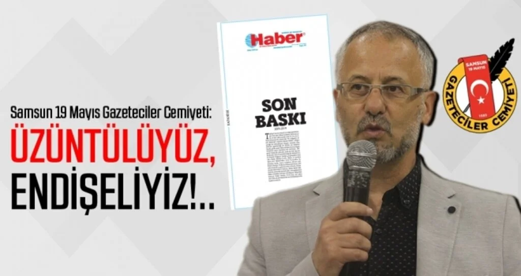 Samsun 19 Mayıs Gazeteciler Cemiyeti: Üzüntülüyüz, Endişeliyiz!..