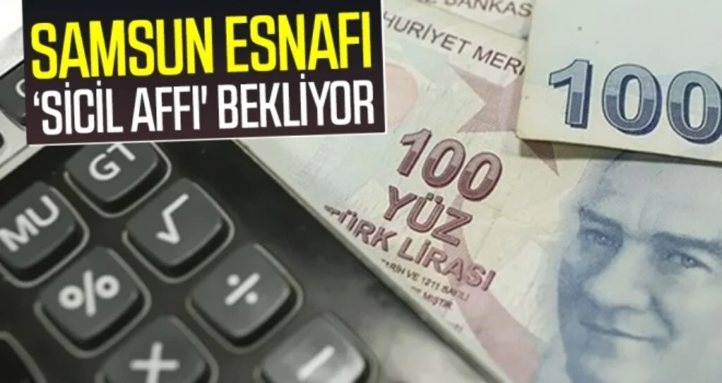 Samsun Esnafı 'Sicil Affı' Bekliyor