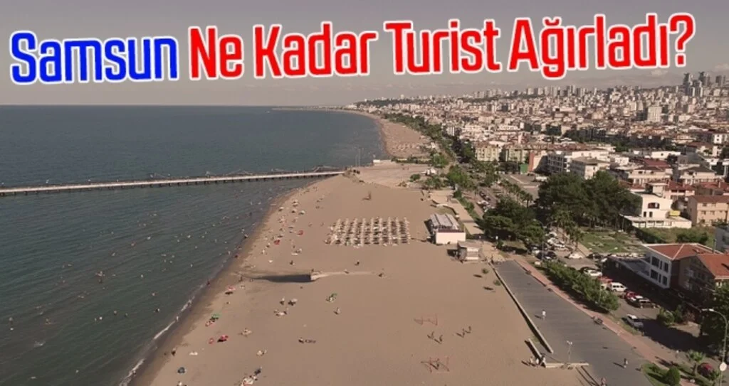 Samsun Ne Kadar Turist Ağırladı?