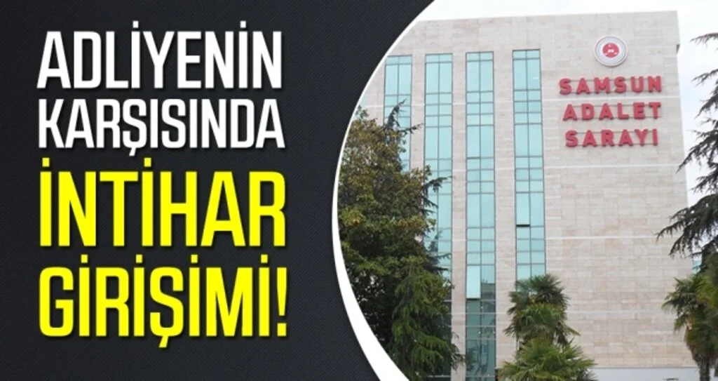 Samsun'da Adliyenin Karşısında İntihar Girişimi!
