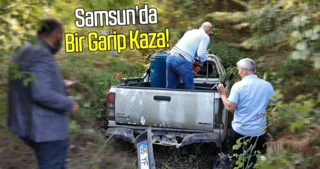 Samsun'da Bir Garip Kaza!