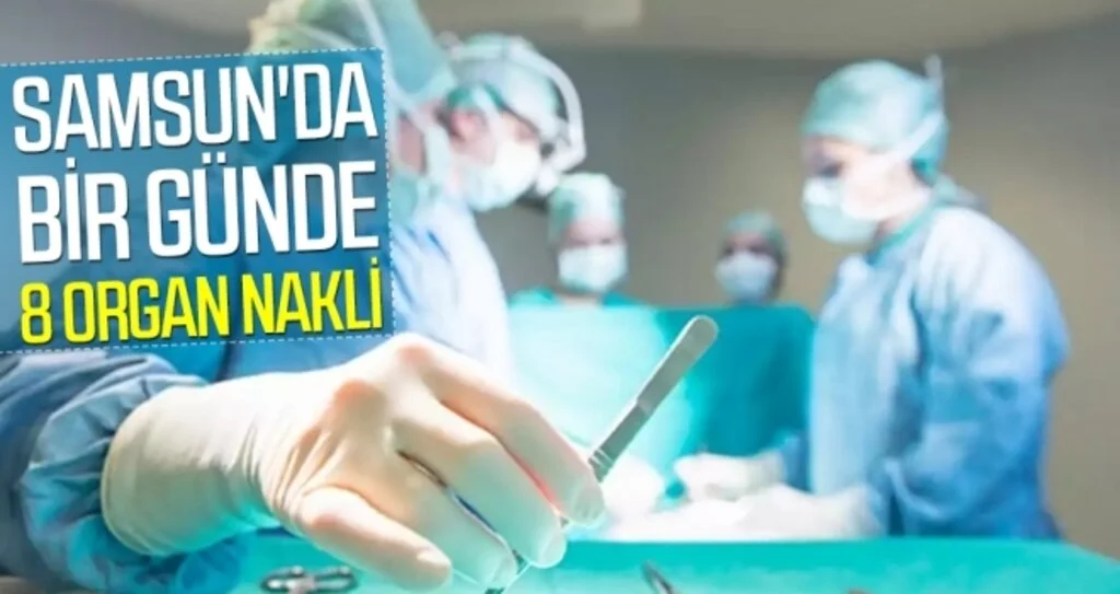 Samsun'da Bir günde 8 organ nakli