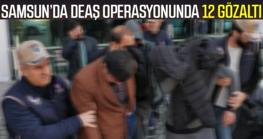 Samsun'da DEAŞ Operasyonunda 12 Gözaltı