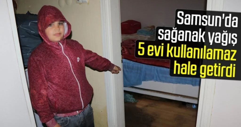 Samsun'da sağanak yağış 5 evi kullanılamaz hale getirdi