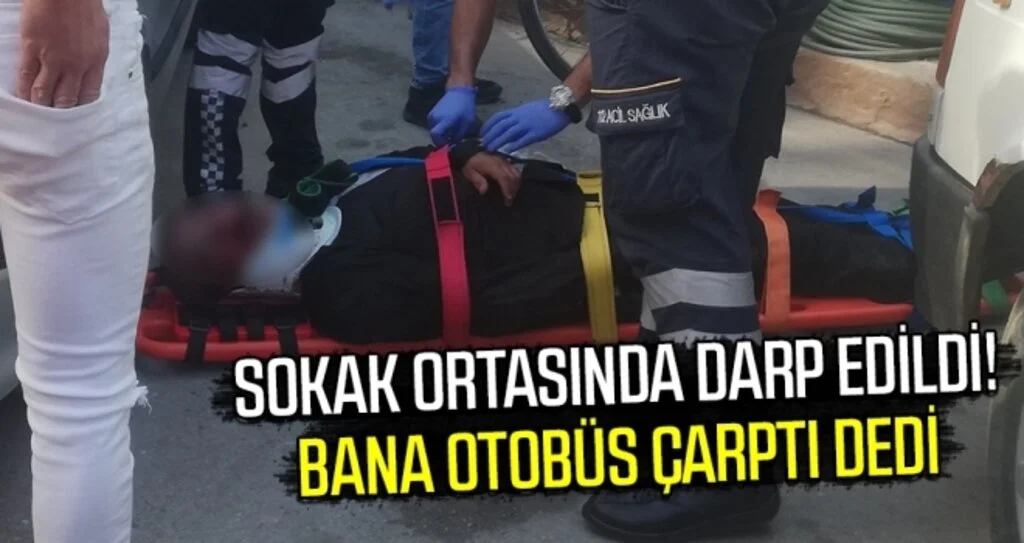 Samsun'da Sokak Ortasında Darp Edildi Bana Otobüs Çarptı dedi