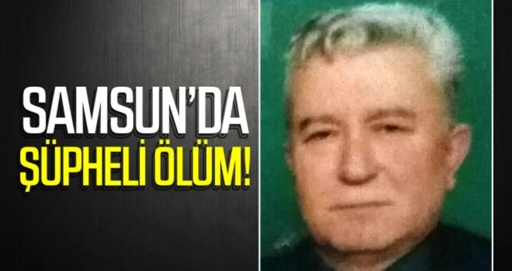Samsun'da Şüpheli Ölüm!