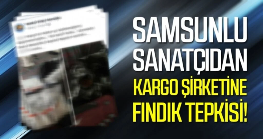 Samsunlu Sanatçıdan Kargo Şirketine Fındık Tepkisi!