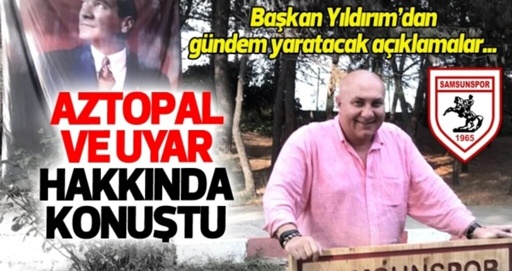 Samsunspor Haberleri | Başkan Yıldırım'dan gündem yaratacak sözler! “Mustafa Aztopal yeni sistemi haftaya açıklayacak”