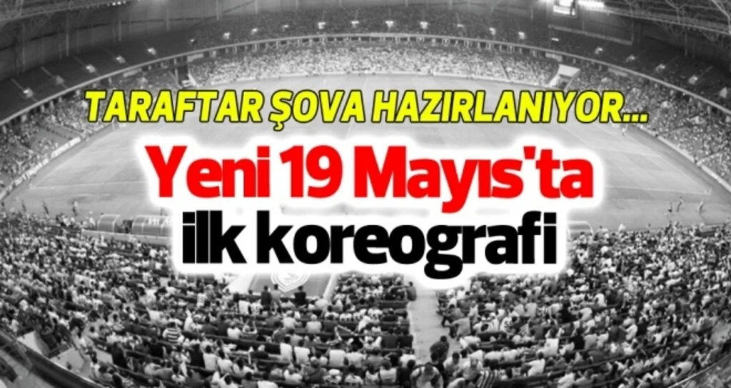 Samsunspor Haberleri | Yeni 19 Mayıs'ta ilk koreografi