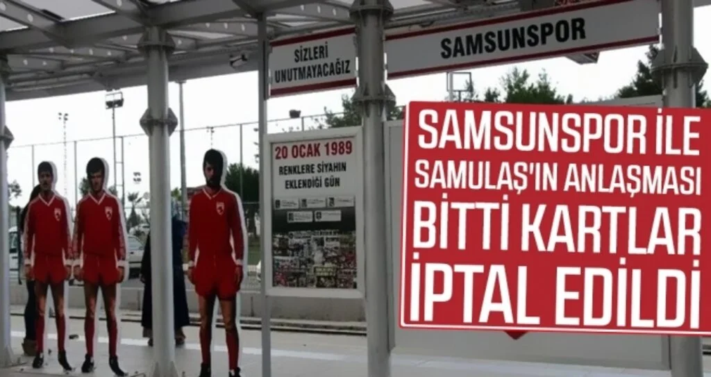 Samsunspor ile SAMULAŞ'ın anlaşması bitti, kartlar iptal edildi