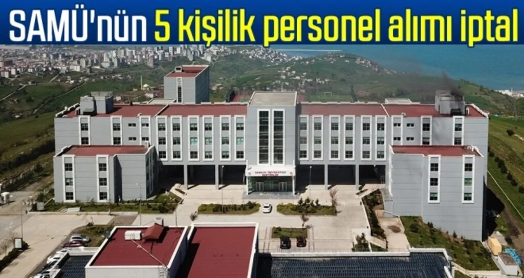 SAMÜ'nün 5 kişilik personel alımı iptal