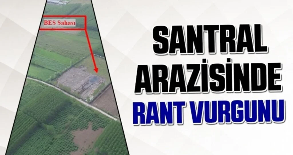 Santral Arazisinde Rant Vurgunu