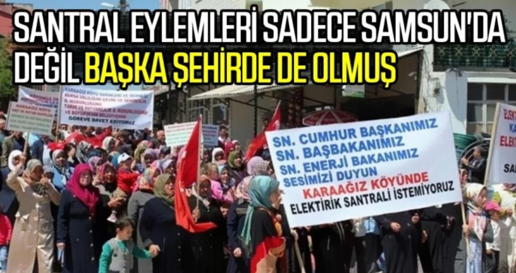 Santral Eylemleri Sadece Samsun'da Değil Başka Şehirde de Olmuş