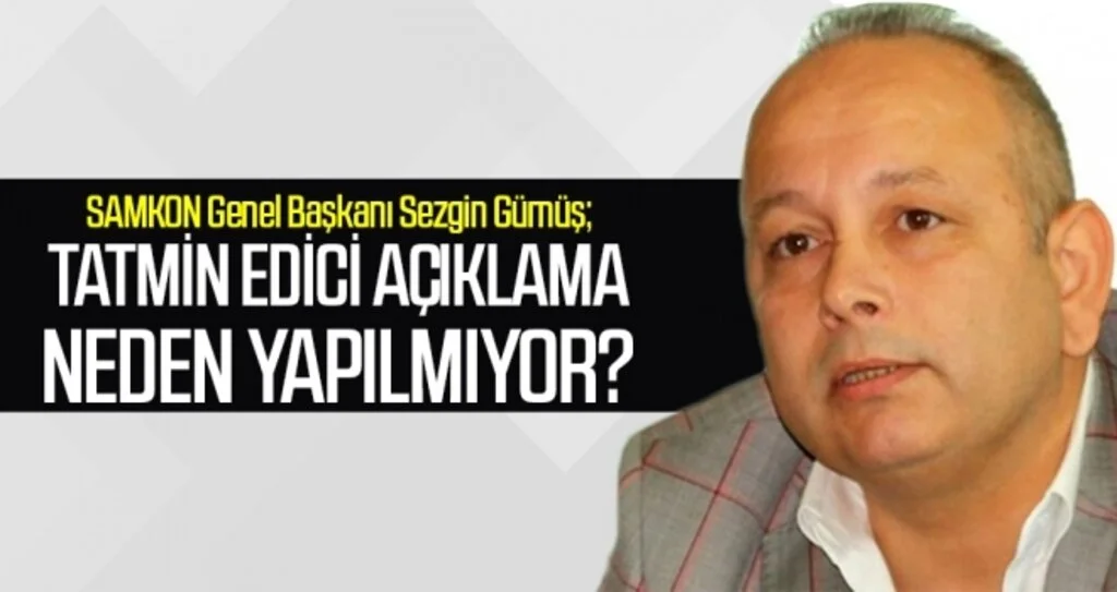 Sezgin Gümüş: Tatmin Edici Açıklama Neden Yapılmıyor?