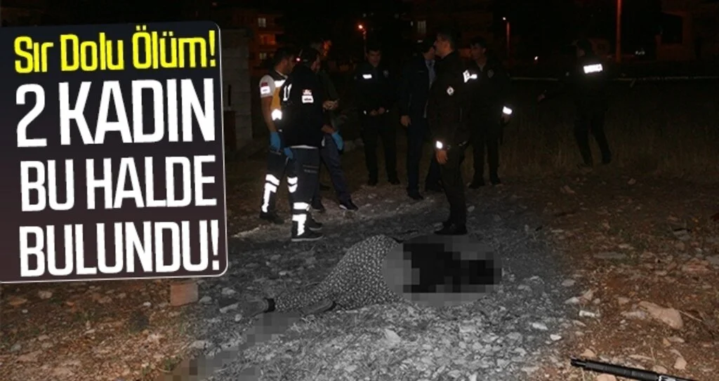 Sır Dolu Ölüm! 2 Kadın Bu Halde Bulundu