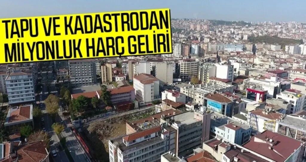 Tapu ve Kadastrodan 65 milyonluk harç geliri