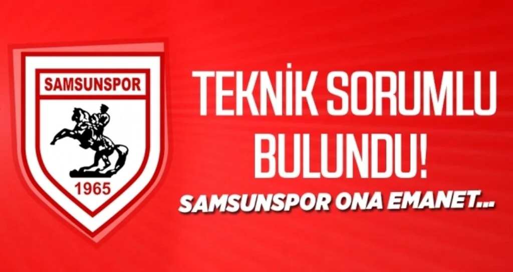 Teknik sorumlu bulundu! Samsunspor ona emanet...
