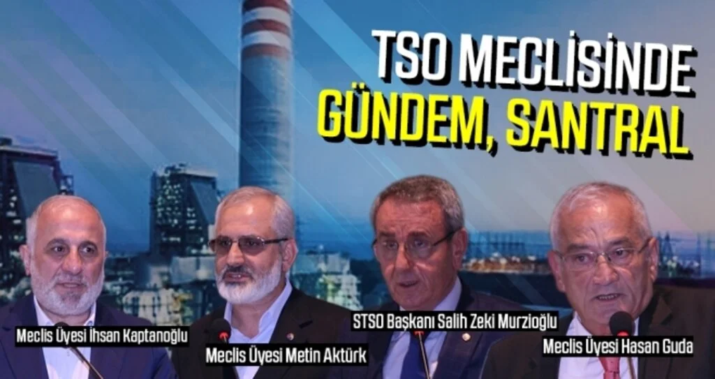 TSO meclisinde  gündem, santral 