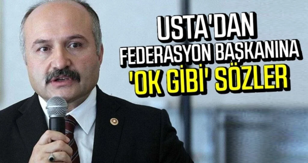 Usta'dan Federasyon başkanına 'ok gibi' sözler 