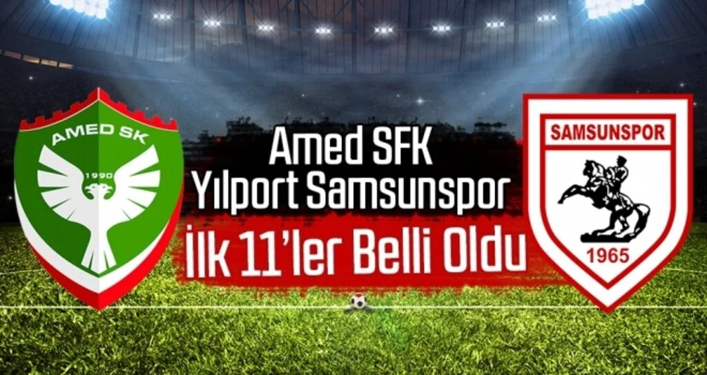 Yılport Samsunspor - Amed Sportif Faaliyetler Kulübü Maçının İlk 11'leri Belli Oldu