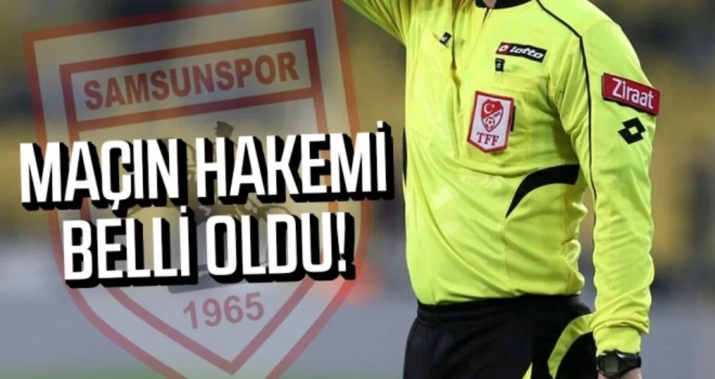 Yılport Samsunspor - Gümüşhanespor Maçının Hakemi Belli Oldu!