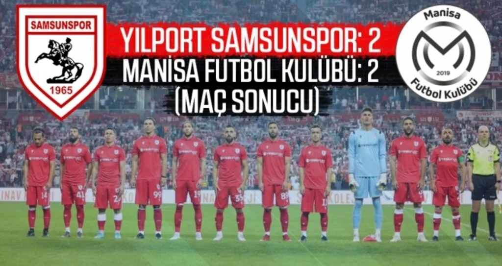 Yılport Samsunspor - Manisa Futbol Kulübü 2-2 (Maç Sonucu)
