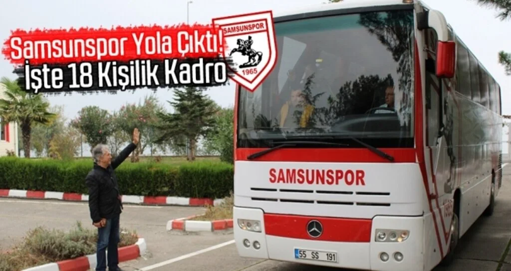 Yılport Samsunspor Yola Çıktı İşte 18 Kişilik Kadro