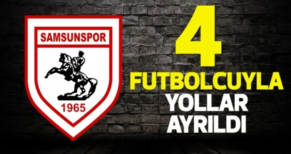 Yılport Samsunspor'da dört futbolcu ile yollar ayrıldı