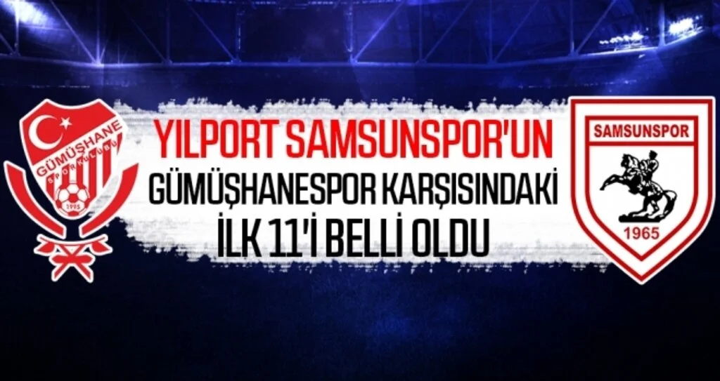 Yılport Samsunspor'un Gümüşhanespor Karşısındaki İlk 11'i Belli Oldu