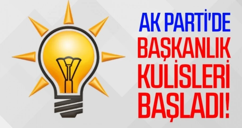 AK Parti'de başkanlık kulisleri başladı 
