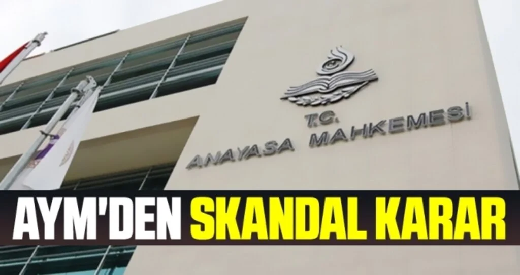 AYM'den skandal karar