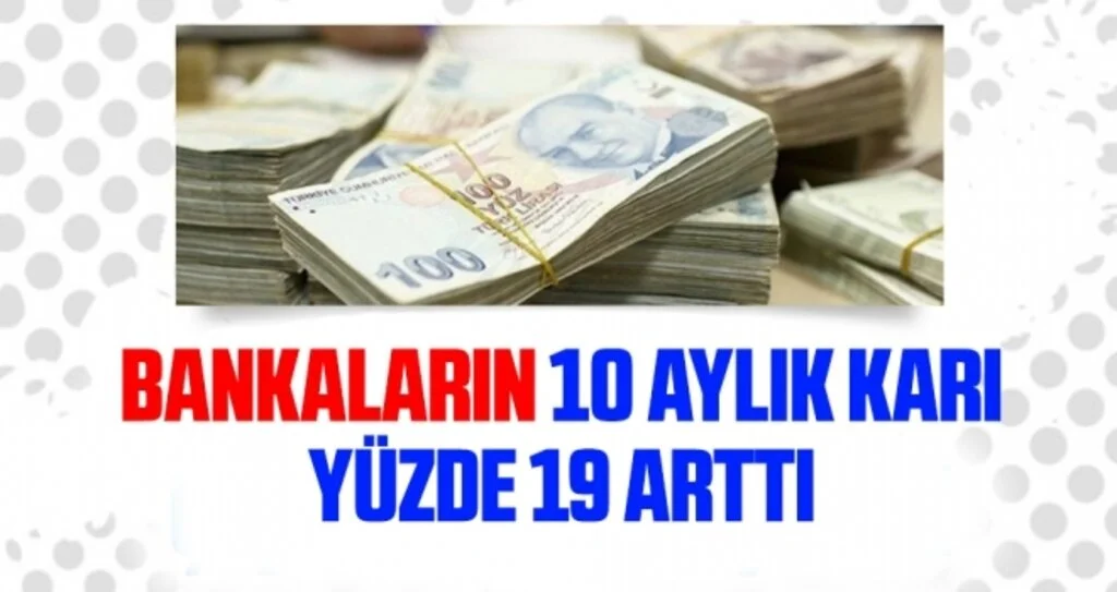 Bankaların 10 Aylık Karı Yüzde 19 Arttı