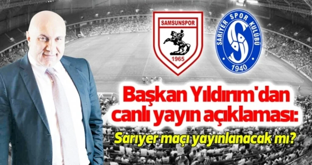 Başkan Yıldırım'dan canlı yayın açıklaması: Sarıyer maçı yayınlanacak mı?