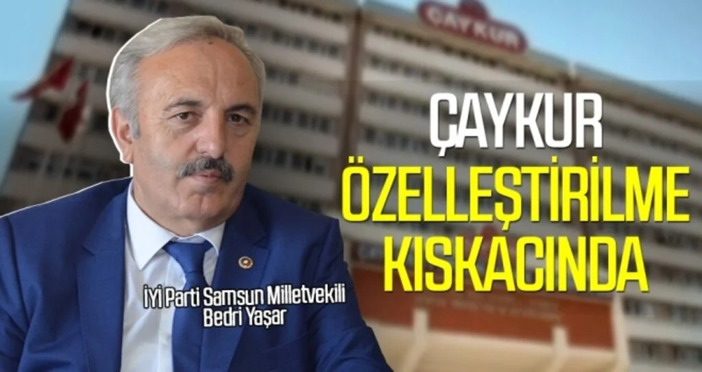 Bedri Yaşar: ÇAYKUR Özelleştirilme Kıskacında 