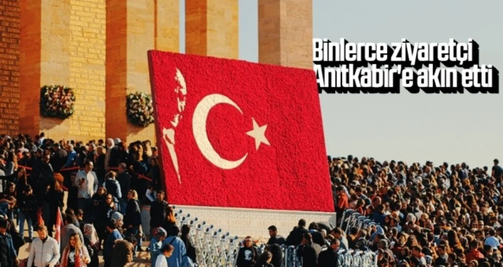 Binlerce ziyaretçi Anıtkabir'e akın etti
