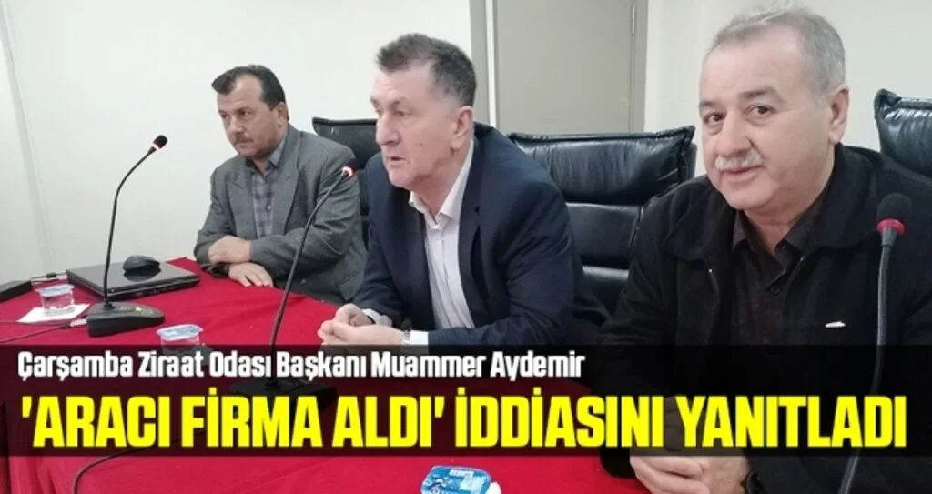 Çarşamba Ziraat Odası Başkanı Muammer Aydemir: Eskisini sattık yenisini aldık