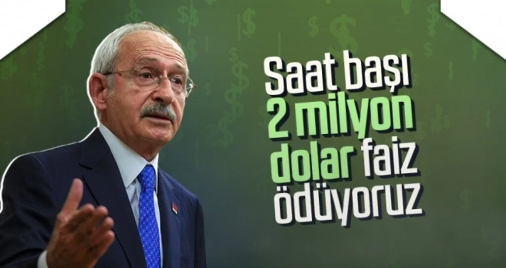CHP Genel Başkanı Kemal Kılıçdaroğlu: Saat başı 2 milyon dolar faiz ödüyoruz