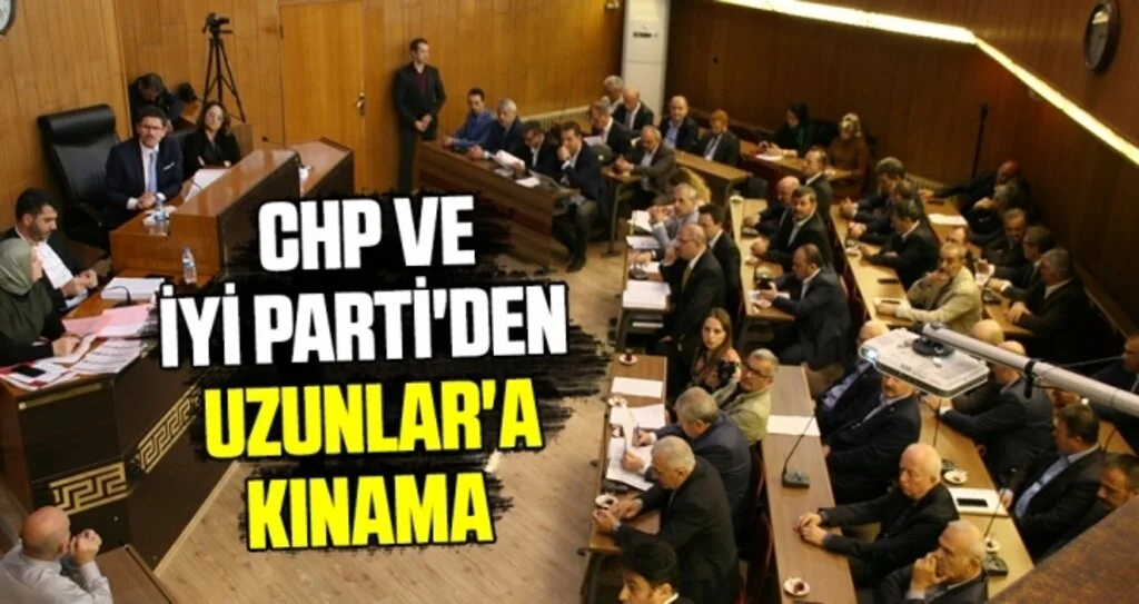 CHP ve İYİ Parti'den  Uzunlar'a kınama