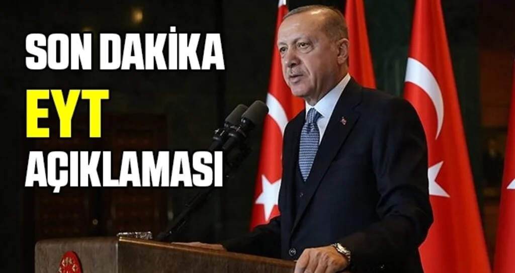 Cumhurbaşkanı Erdoğan'dan son dakika EYT açıklaması