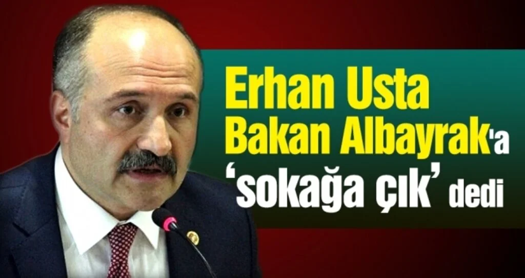 Erhan Usta'dan Bakan Albayrak'a sert tepki