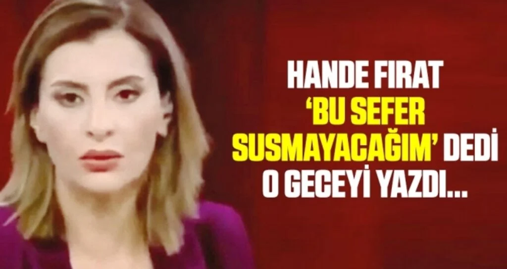 Hande Fırat yazdı... Canlı yayında neler oldu?