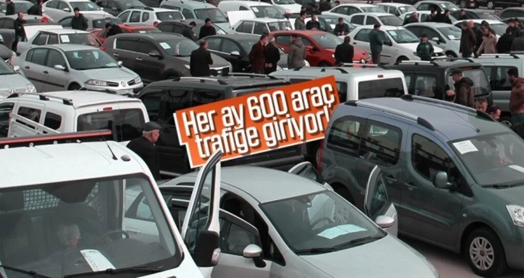 Her ay 600 araç trafiğe giriyor!