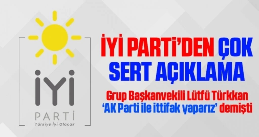 İYİ Parti’den çok sert Lütfü Türkkan açıklaması