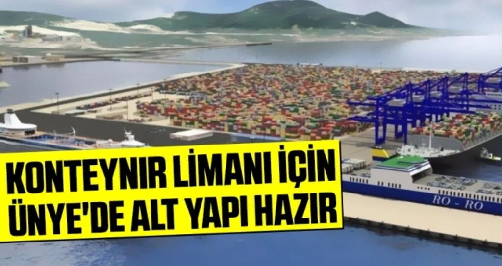 Konteynır Limanı için Ünye'de alt yapı hazır