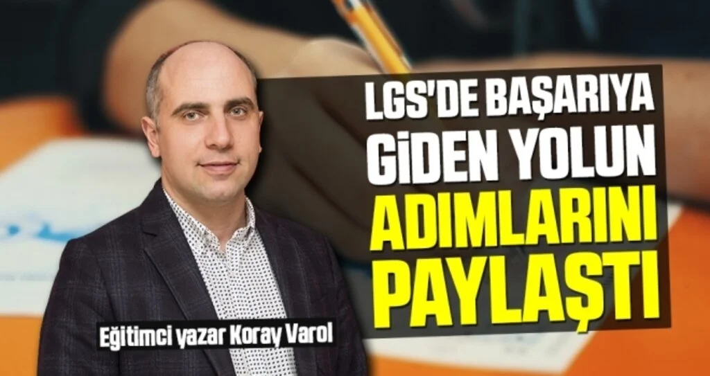 LGS'de Başarıya Giden Yolun Adımlarını Paylaştı