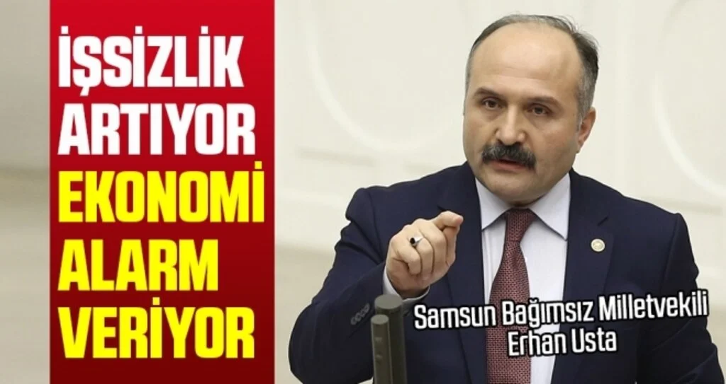Milletvekili Usta:İşsizlik artıyor ekonomi alarm veriyor 